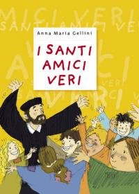 I santi, amici veri