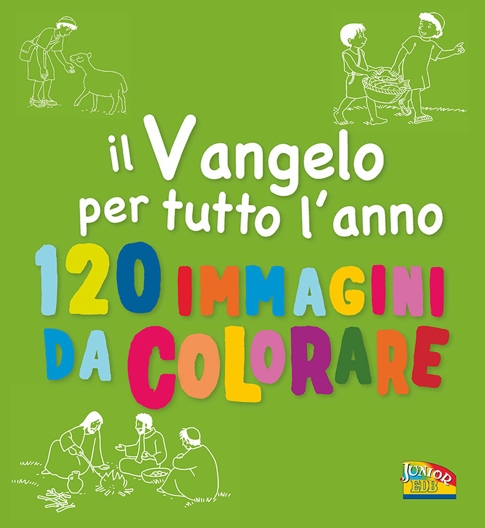 Il Vangelo per tutto l'anno. 120 immagini di colorare