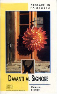 Davanti al Signore. Pregare in famiglia