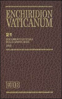 Enchiridion Vaticanum. Vol. 21: Documenti ufficiali della Santa Sede (2002)