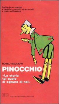 Pinocchio. «La storia tal quale di ognuno di noi». Scritta da un vescovo e tradotta da un curato, a nostra edificazione