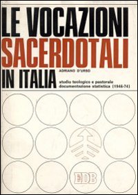Le Vocazioni sacerdotali in Italia. Studio teologico-pastorale con documentazione statistica