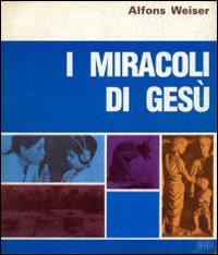 I miracoli di Gesù. Saggio sul miracolo come «segno» per coloro che credono
