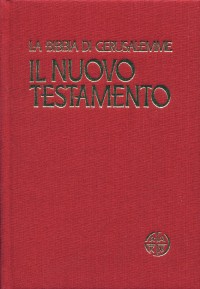Il Nuovo Testamento. Estratto da «La Bibbia di Gerusalemme»