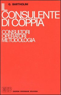 Il Consulente di coppia. Consultori-operatori-metodologia