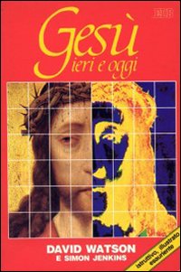 Gesù ieri e oggi