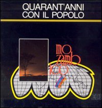 Quarant'anni con il popolo. La presenza dei dehoniani in Mozambico