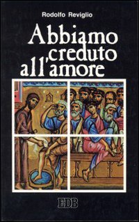 Abbiamo creduto all'amore. Il catechismo della carità