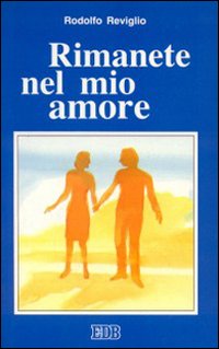 Rimanete nel mio amore. Per una spiritualità del matrimonio e della famiglia