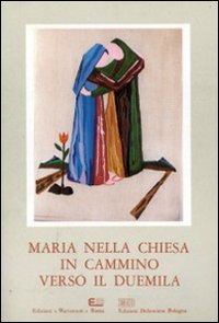 Aspetti della presenza di Maria nella chiesa in cammino verso il duemila. Atti del 7o Simposio Internazionale Mariologico (Roma, 21-22-23 giugno 1988)
