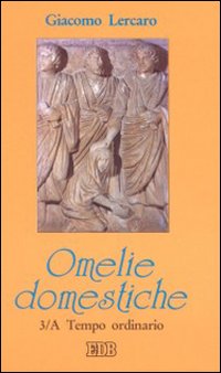 Omelie domestiche. Anno A. Vol. 3: Tempo ordinario