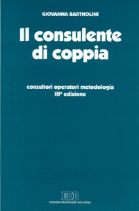 Il consulente di coppia. Consultori, operatori, metodologia