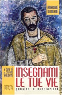 Insegnami le tue vie. Pensieri e esortazioni