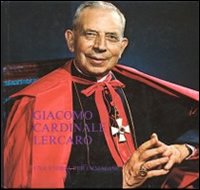 Giacomo card. Lercaro. Una storia per immagini