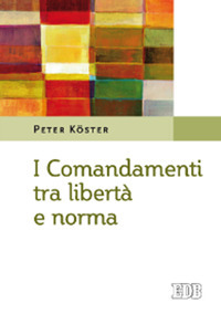 I comandamenti tra libertà e norma