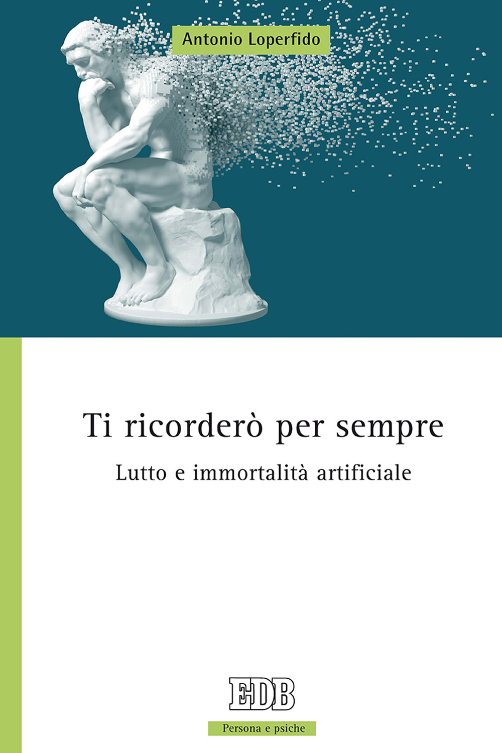 Ti ricorderò per sempre. Lutto e immortalità artificiale