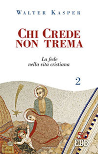 Chi crede non trema. Vol. 2: La fede nella vita cristiana