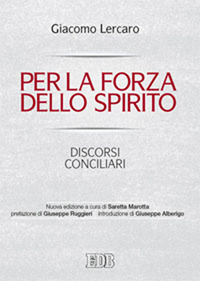 Per la forza dello Spirito. Discorsi conciliari