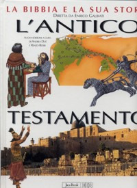 La Bibbia e la sua storia. Vol. 1: L'Antico Testamento