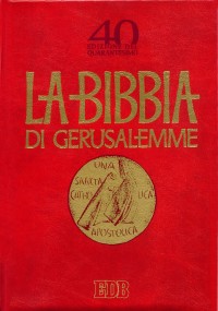 La Bibbia di Gerusalemme. Edizione del quarantesimo