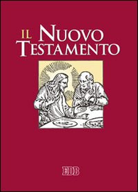 Il Nuovo Testamento. Dalla Bibbia di Gerusalemme