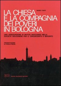 La Chiesa e la Compagnia dei poveri in Bologna
