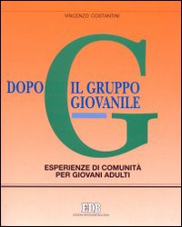 Dopo il gruppo giovanile. Esperienza di comunità per giovani adulti
