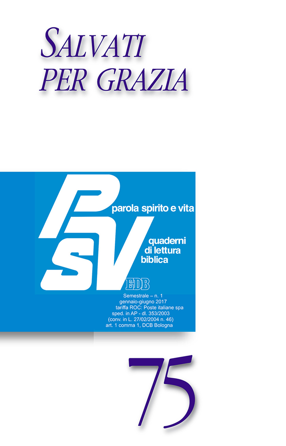 Parola spirito e vita. Quaderni di lettura biblica. Vol. 1: Salvati per grazia