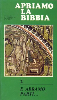 E Abramo partì... (Genesi 12-50). Apriamo la Bibbia