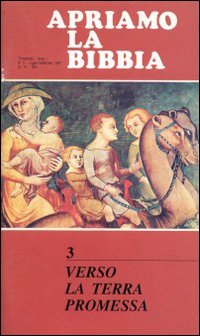 Verso la terra promessa. Apriamo la Bibbia