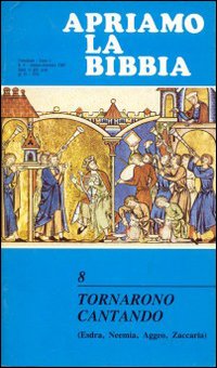 Tornarono cantando. Apriamo la Bibbia