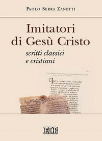 Imitatori di Gesù Cristo. Scritti classici e cristiani