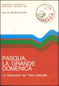 Pasqua, la grande domenica