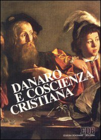 Danaro e coscienza cristiana