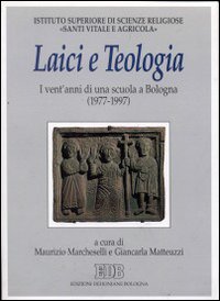 Laici e teologia. I vent'anni di una scuola a Bologna (1977-1997)