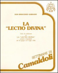 La «lectio divina». Ciclo di conferenze su la «lectio divina» (Camaldoli, 30 giugno-5 luglio 1987). Cinque audiocassette. Audiolibro