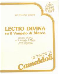 Lectio divina su il Vangelo di Marco (Camaldoli, 4-9 luglio 1988). Cinque audiocassette. Audiolibro