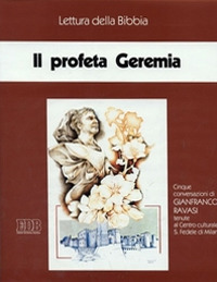 Il profeta Geremia. Ciclo di Conferenze (Milano, Centro culturale S. Fedele, novembre-dicembre 1991). Cinque cassette. Audiolibro
