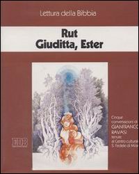 Rut, Giuditta, Ester. Ciclo di Conferenze (Milano, Centro culturale S. Fedele, 1995). Cinque audiocassette. Audiolibro
