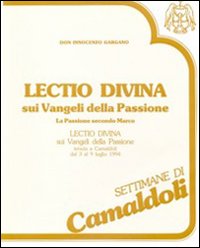 «Lectio divina» sui Vangeli della Passione. La Passione secondo Marco. Cinque cassette. Audiolibro