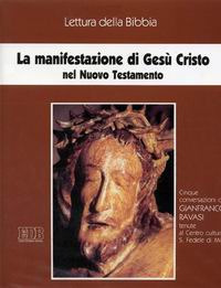La manifestazione di Gesù Cristo nel Nuovo Testamento. Ciclo di Conferenze (Milano, Centro culturale S. Fedele, 1997). Quattro audiocassette. Audiolibro
