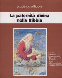 La paternità divina nella Bibbia. Ciclo di conferenze (Milano, Centro culturale S. Fedele). Con cinque audiocassette. Audiolibro