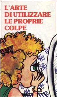 L'arte di utilizzare le proprie colpe