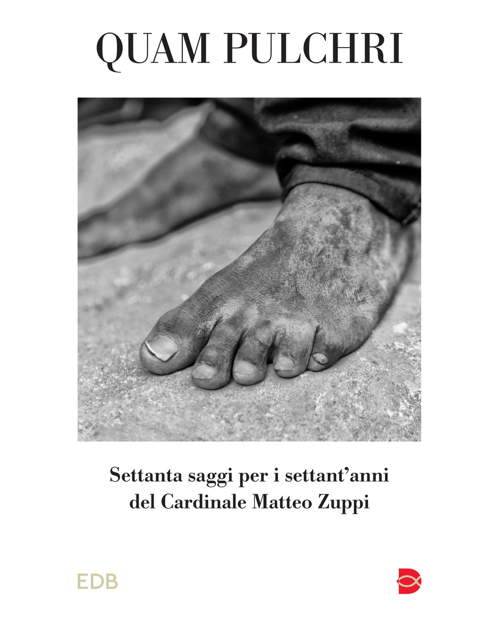 Quam pulchri. Settanta saggi per i settant’anni del Cardinale Matteo Zuppi