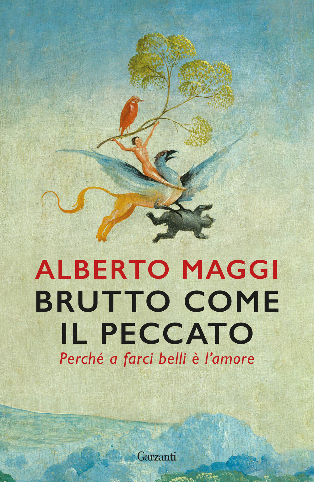 Brutto come il peccato. Perché a farci belli è l'amore