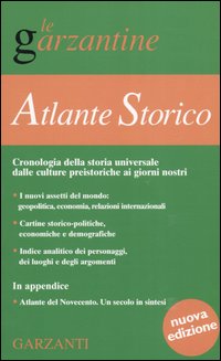 Atlante storico. Cronologia della storia universale dalle culture preistoriche ai giorni nostri