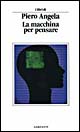 La macchina per pensare. Alla scoperta del cervello