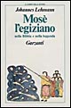 Mosè l'egiziano. Nella Bibbia e nella leggenda