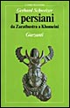I persiani. Da Zarathustra a Khomeini