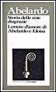Storia delle mie disgrazie. Lettere d'amore di Abelardo e Eloisa